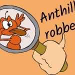 Read more about the article Anthill robbery